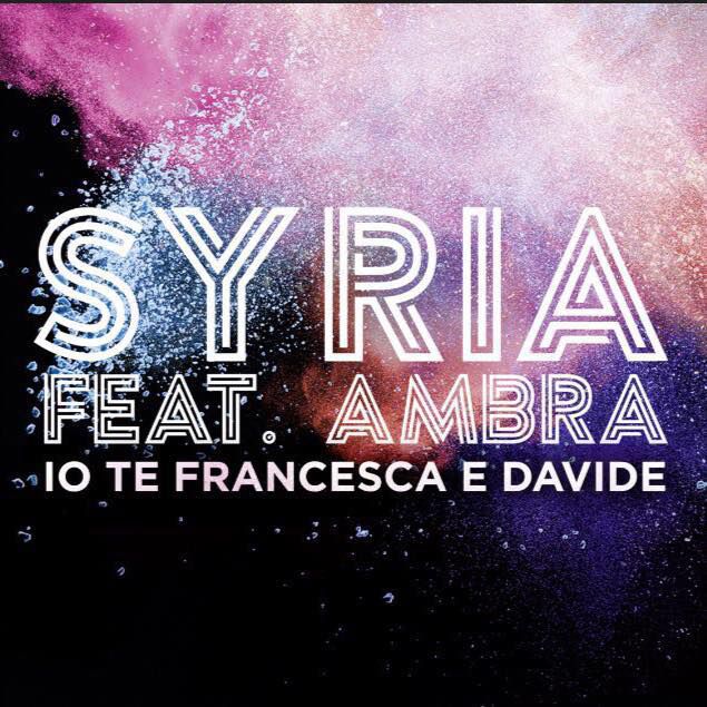 Io Te Francesca e Davide di Syria feat. Ambra Angiolini: testo e video