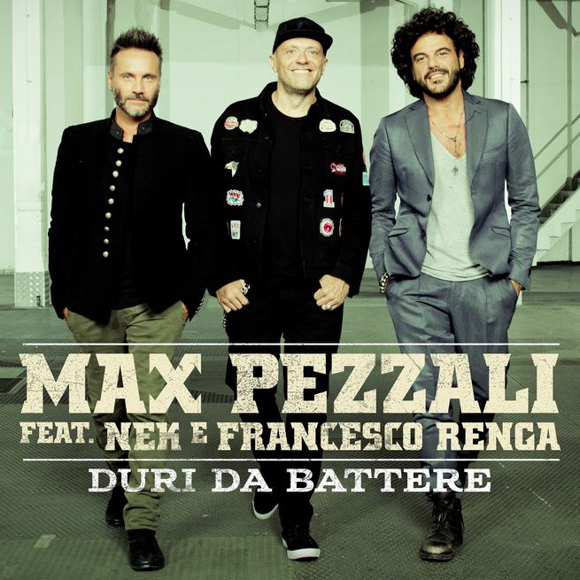 Duri da battere di Max Pezzali feat. Nek e Francesco Renga: testo e video