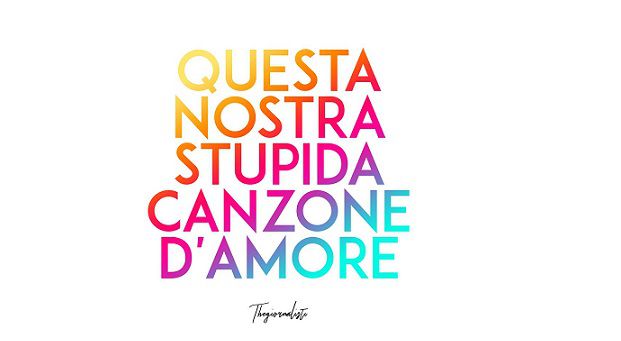 Questa nostra stupida canzone d’amore dei Thegiornalisti: testo e video