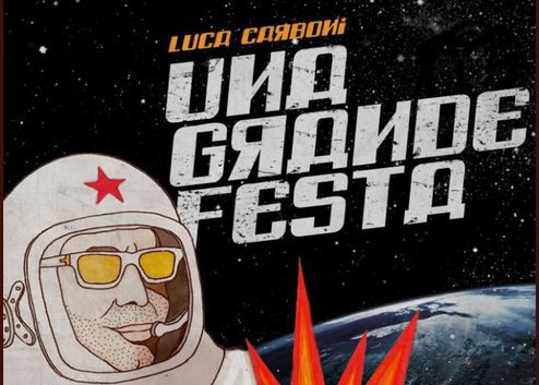 Una grande festa di Luca Carboni: testo e video ufficiale