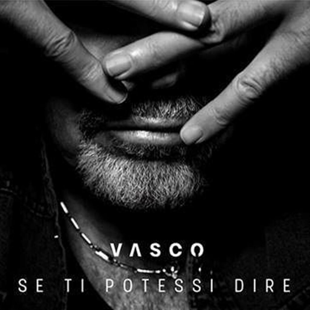 Se ti potessi dire di Vasco Rossi: testo e video ufficiale