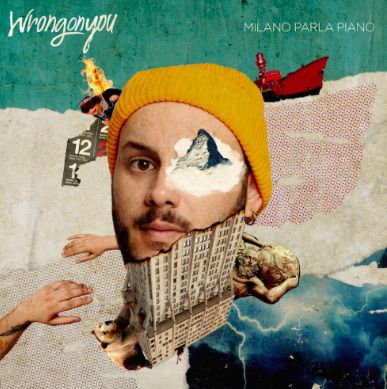 Milano parla piano è il primo disco di Wrongonyou