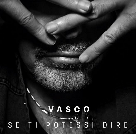 Se ti potessi dire di Vasco Rossi: testo e video ufficiale