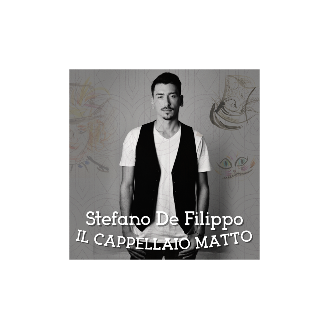 Il cappellaio matto è il nuovo singolo di Stefano De Filippo